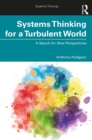 Systems Thinking for a Turbulent World : A Search for New Perspectives - eBook