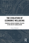 The Evolution of Economic Wellbeing : Progress-Driven Economic Policies in the Era of Globalization - eBook
