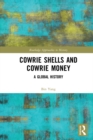 Cowrie Shells and Cowrie Money : A Global History - eBook