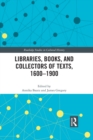 Libraries, Books, and Collectors of Texts, 1600-1900 - eBook