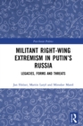 Militant Right-Wing Extremism in Putin's Russia : Legacies, Forms and Threats - eBook