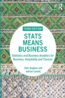 Stats Means Business : Statistics and Business Analytics for Business, Hospitality and Tourism - eBook