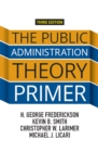 The Public Administration Theory Primer - eBook