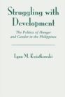 Struggling With Development : The Politics Of Hunger And Gender In The Philippines - eBook