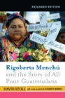 Rigoberta Menchu and the Story of All Poor Guatemalans : New Foreword by Elizabeth Burgos - eBook