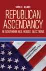 Republican Ascendancy in Southern U.S. House Elections - eBook