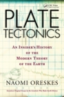 Plate Tectonics : An Insider's History Of The Modern Theory Of The Earth - eBook