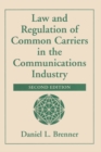 Law And Regulation Of Common Carriers In The Communications Industry - eBook