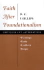 Faith After Foundationalism : Plantinga-rorty-lindbeck-berger-- Critiques And Alternatives - eBook