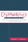 Extraordinary Politics : How Protest And Dissent Are Changing American Democracy - eBook