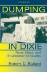 Dumping In Dixie : Race, Class, And Environmental Quality, Third Edition - eBook