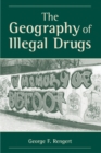 The Geography Of Illegal Drugs - eBook