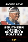 Southern Africa in World Politics : Local Aspirations and Global Entanglements - eBook