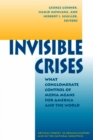 Invisible Crises : What Conglomerate Control Of Media Means For America And The World - eBook