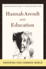 Hannah Arendt And Education : Renewing Our Common World - eBook