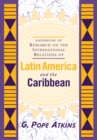 Handbook Of Research On The International Relations Of Latin America And The Caribbean - eBook