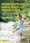 Promoting Positive Mental Health in the Primary School : Theory into Practice - eBook