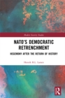 NATO's Democratic Retrenchment : Hegemony After the Return of History - eBook