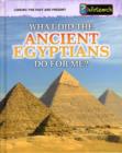 What Did the Ancient Egyptians Do for Me? - Book