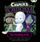Casper's Scare School: The Howling Hole : Turquoise A/1a - Book