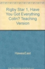 Rigby Star 1, Have You Got Everything Colin? Teaching Version - Book