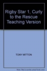 Rigby Star 1, Curly to the Rescue Teaching Version - Book