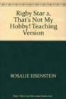 Rigby Star 2, That's Not My Hobby! Teaching Version - Book
