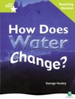 Rigby Star Non-fiction Guided Reading Green Level: How does water change? Teaching Version - Book