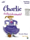 Rigby Star Guided White Level: Charlie the Bridesmaid Teaching Version - Book