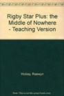 Rigby Star Plus: the Middle of Nowhere - Teaching Version - Book