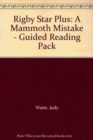 Rigby Star Plus: A Mammoth Mistake - Guided Reading Pack - Book