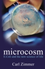 Microcosm : E-coli and The New Science of Life - Book
