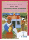 Caribbean Social Studies - Infant Level 1: Our Family, Home and School - Book