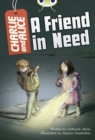 Bug Club Independent Fiction Year 4 Grey B Charlie and Alice A Friend in Need - Book