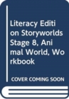 Literacy Edition Storyworlds Stage 8, Animal World, Workbook - Book