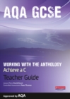 AQA Working with the Anthology Teacher Guide: Aim for a C : Achieve a C - Book