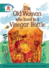 Storyworlds Yr1/P2 Stage 6, Once Upon a Time World, the Old Woman Who Lived in a Vinegar B - Book