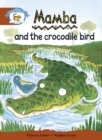 Literacy Edition Storyworlds Stage 7, Animal World, Mamba and the Crocodile Bird - Book