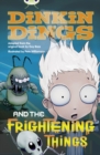 Bug Club Independent Fiction Year 4 Grey Dinking Dings and the Frightening Things - Book