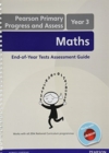 Pearson Primary Progress and Assess Maths End of Year Tests: Y3 Teacher's Guide - Book