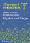 Target Grade 7 Edexcel GCSE (9-1) Mathematics Algebra and Shape Workbook - Book
