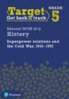 Target Grade 5 Edexcel GCSE (9-1) History Superpower Relations and the Cold War 1941-91 Workbook - Book