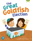 Bug Club Shared Reading: The Great Goldfish Election (Year 1) - Book