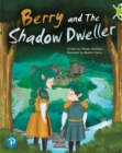 Bug Club Shared Reading: Berry and The Shadow Dweller (Year 2) - Book