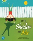 Bug Club Shared Reading: My Shadow and Me (Year 2) - Book