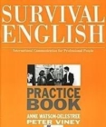 Survival English : International Communication for Professional People Practice Book - Book