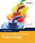 A Level Design and Technology for Edexcel: Product Design: Graphic Products - Book