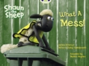 Shaun the Sheep: What a Mess! (Yellow B) - Book