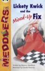 Bug Club Independent Fiction Year Two Meddlers: Lickety Kwick and the Mixed-Up Fix - Book
