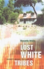 Lost White Tribes : Journeys Among the Forgotten - Book